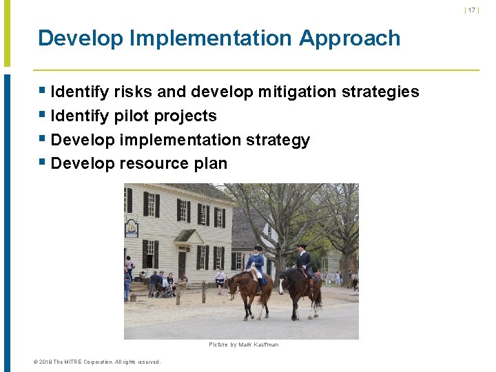| 17 | Develop Implementation Approach § Identify risks and develop mitigation strategies § | 17 | Develop Implementation Approach § Identify risks and develop mitigation strategies §