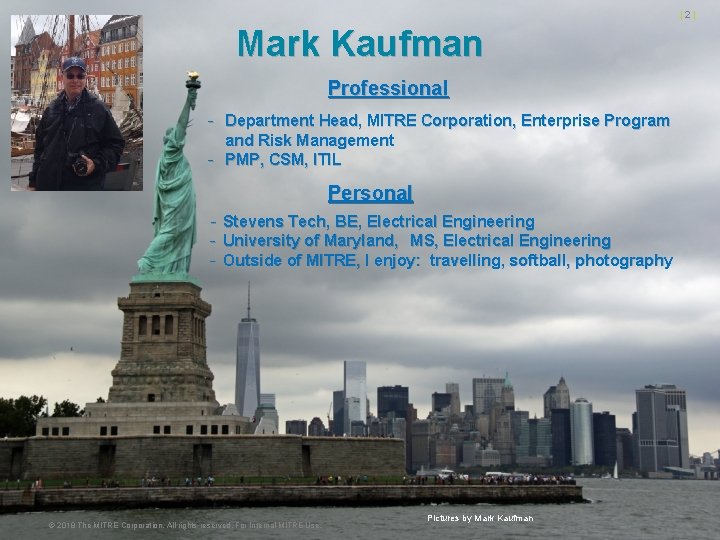 |2| Mark Kaufman Professional - Department Head, MITRE Corporation, Enterprise Program and Risk Management |2| Mark Kaufman Professional - Department Head, MITRE Corporation, Enterprise Program and Risk Management