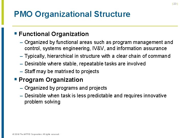 | 23 | PMO Organizational Structure § Functional Organization – Organized by functional areas | 23 | PMO Organizational Structure § Functional Organization – Organized by functional areas