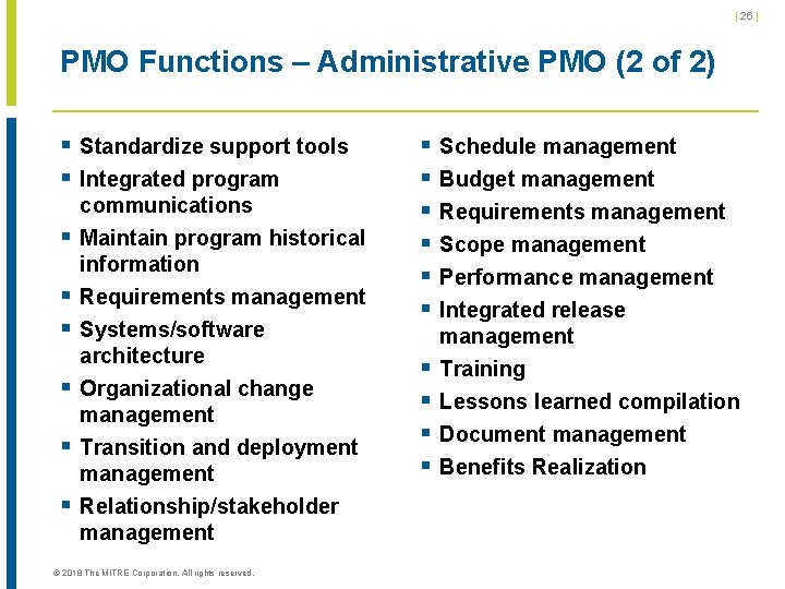 | 26 | PMO Functions – Administrative PMO (2 of 2) § Standardize support | 26 | PMO Functions – Administrative PMO (2 of 2) § Standardize support