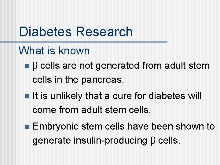 Diabetes Research What is known n cells are not generated from adult stem cells