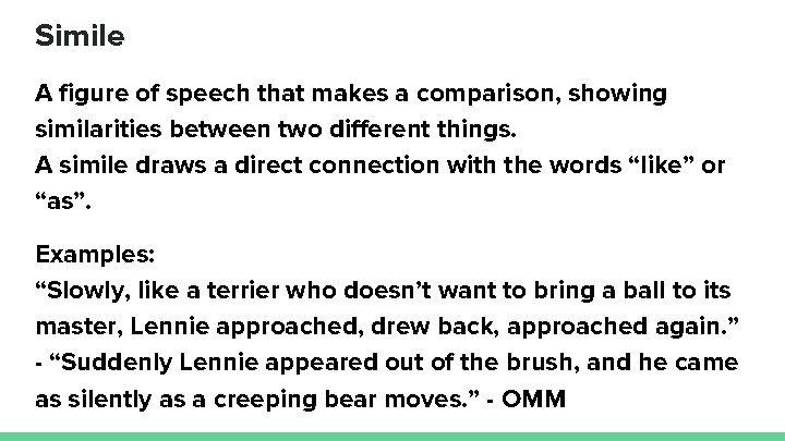 Simile A figure of speech that makes a comparison, showing similarities between two different