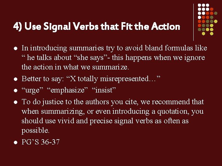 4) Use Signal Verbs that Fit the Action l l l In introducing summaries