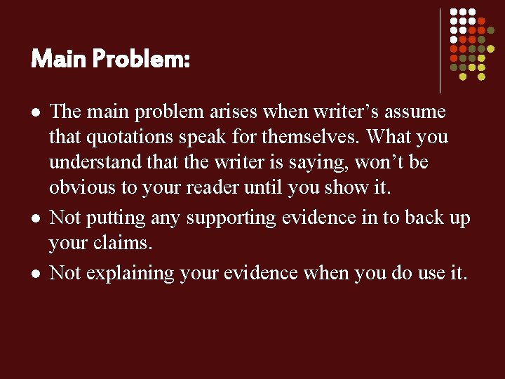 Main Problem: l l l The main problem arises when writer’s assume that quotations