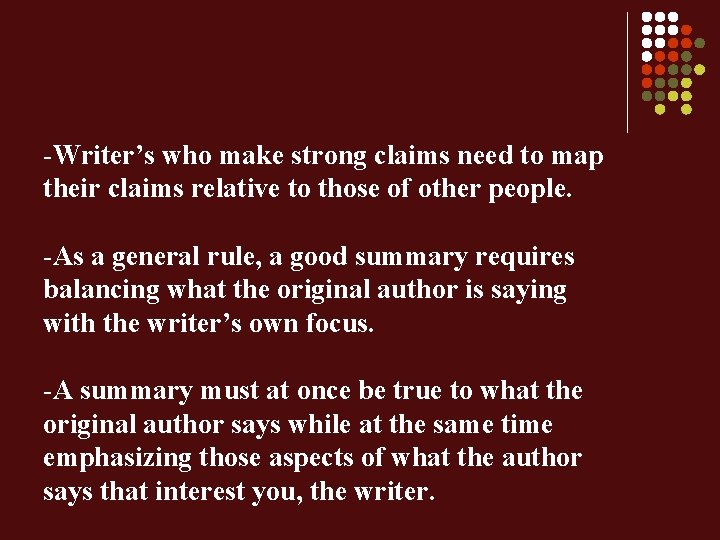 -Writer’s who make strong claims need to map their claims relative to those of