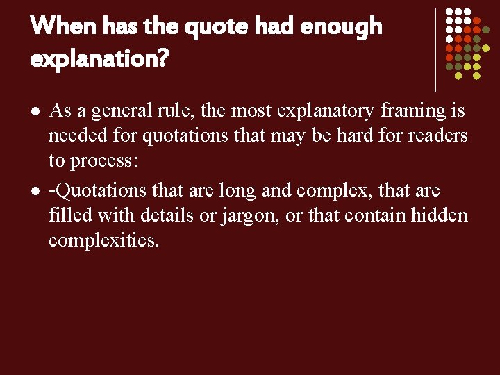 When has the quote had enough explanation? l l As a general rule, the
