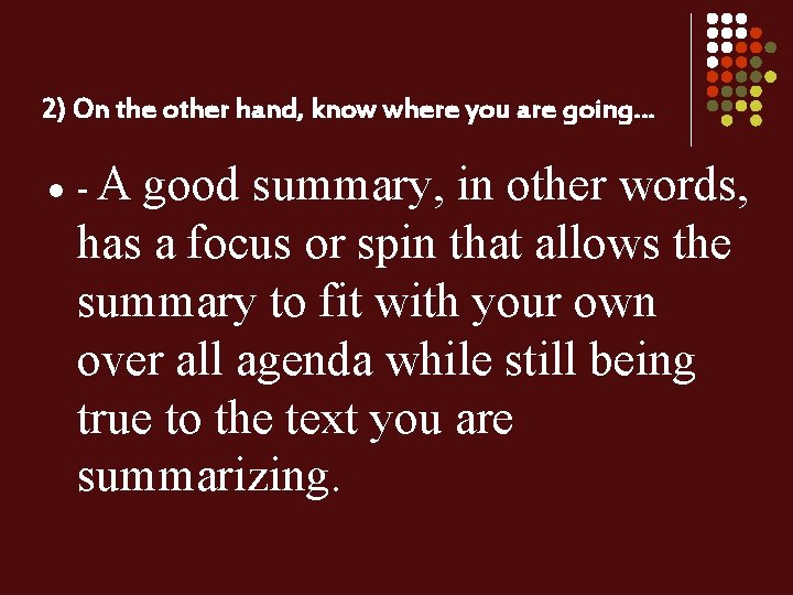 2) On the other hand, know where you are going… l -A good summary,