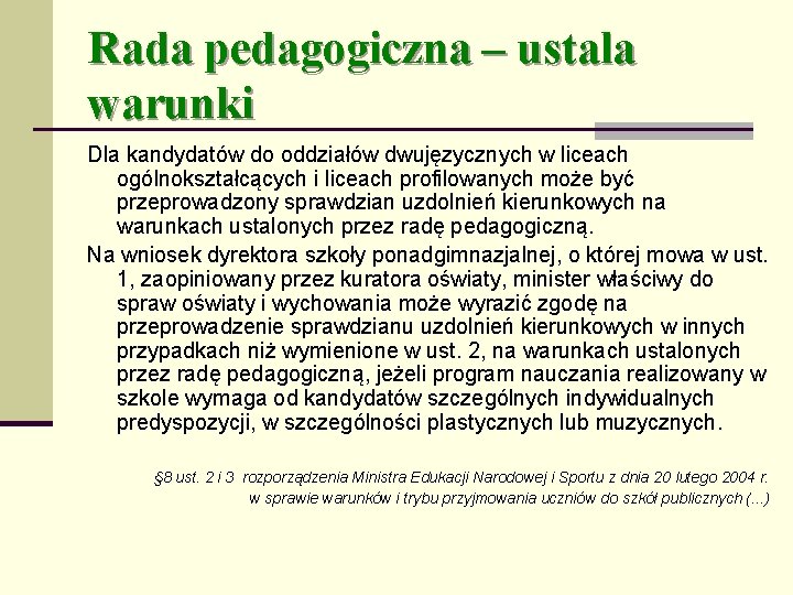 Rada pedagogiczna – ustala warunki Dla kandydatów do oddziałów dwujęzycznych w liceach ogólnokształcących i