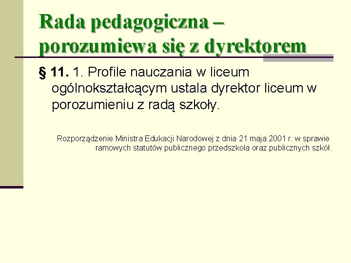 Rada pedagogiczna – porozumiewa się z dyrektorem § 11. 1. Profile nauczania w liceum