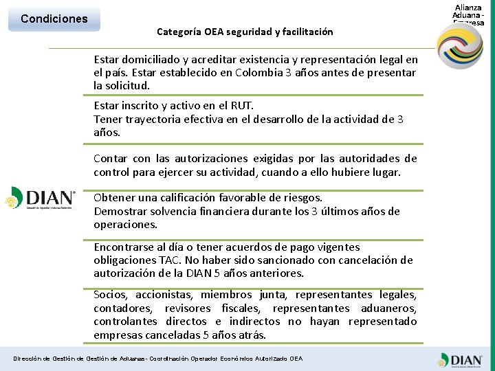 Condiciones Categoría OEA seguridad y facilitación Estar domiciliado y acreditar existencia y representación legal