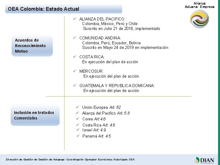 Alianza Aduana - Empresa OEA Colombia: Estado Actual ü ALIANZA DEL PACIFICO : Colombia,