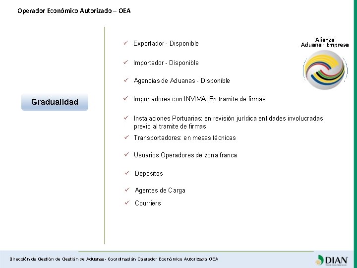 Operador Económico Autorizado – OEA ü Exportador - Disponible Alianza Aduana - Empresa ü