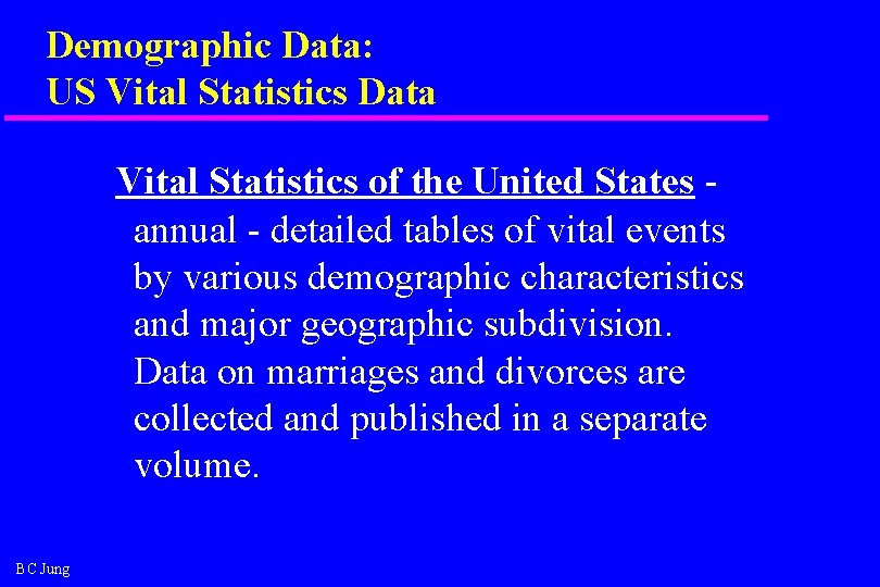 Demographic Data: US Vital Statistics Data Vital Statistics of the United States annual -