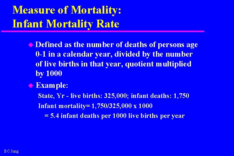 Measure of Mortality: Infant Mortality Rate u Defined as the number of deaths of