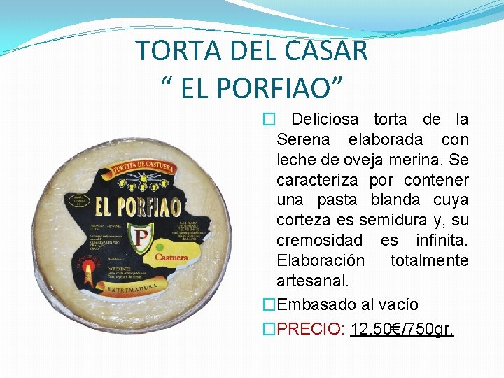 TORTA DEL CASAR “ EL PORFIAO” � Deliciosa torta de la Serena elaborada con