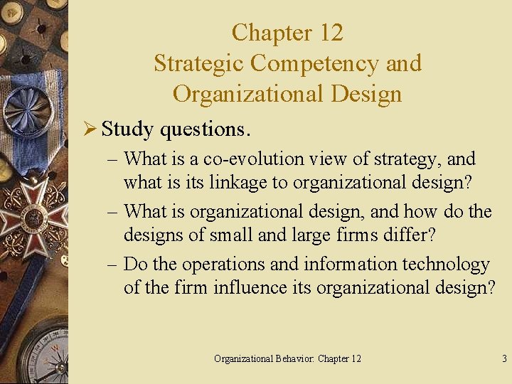 Chapter 12 Strategic Competency and Organizational Design Ø Study questions. – What is a