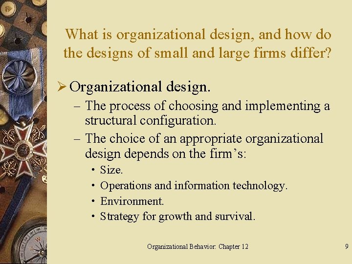 What is organizational design, and how do the designs of small and large firms