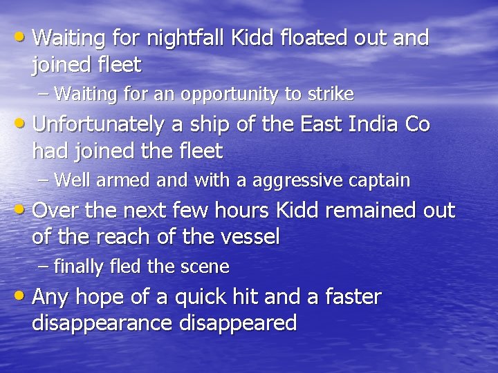  • Waiting for nightfall Kidd floated out and joined fleet – Waiting for