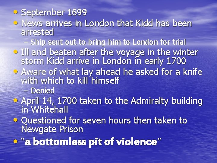  • September 1699 • News arrives in London that Kidd has been arrested