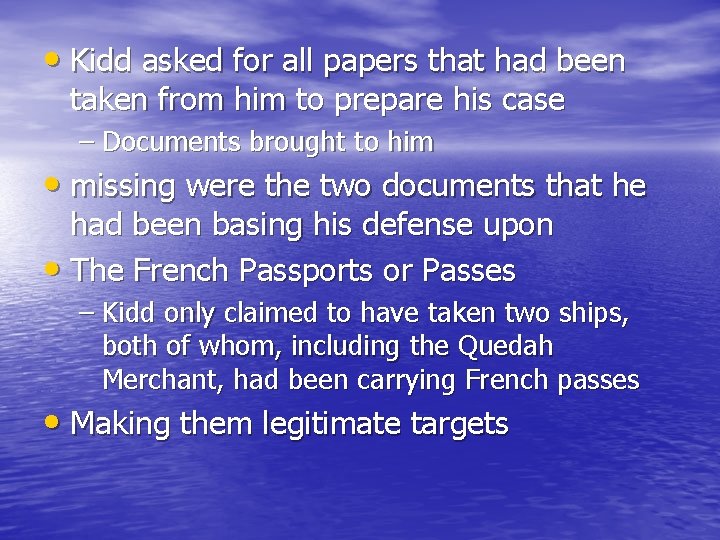  • Kidd asked for all papers that had been taken from him to