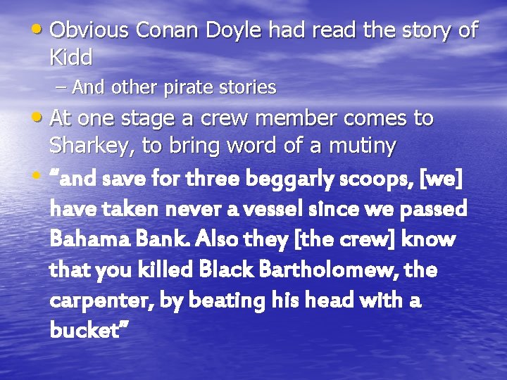  • Obvious Conan Doyle had read the story of Kidd – And other