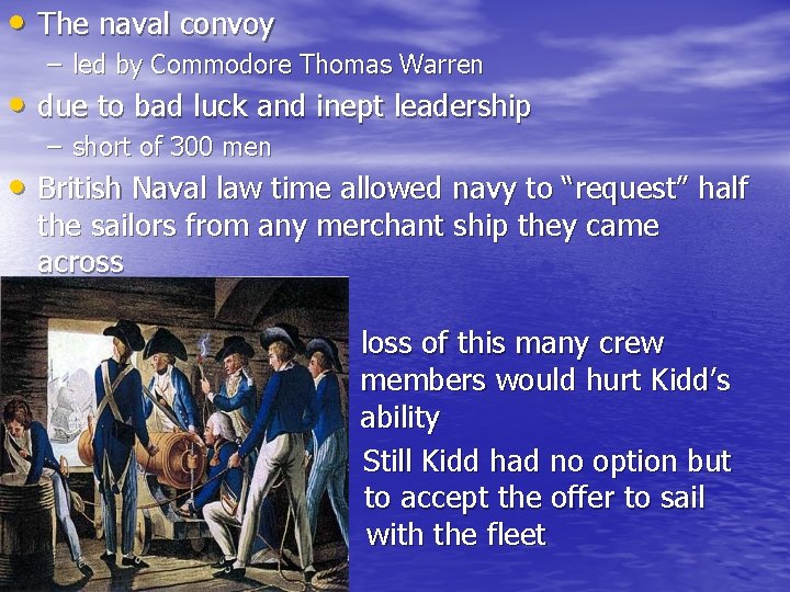  • The naval convoy – led by Commodore Thomas Warren • due to