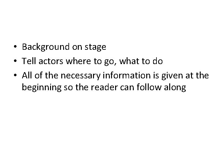  • Background on stage • Tell actors where to go, what to do