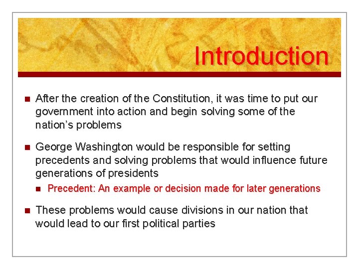 Introduction n After the creation of the Constitution, it was time to put our