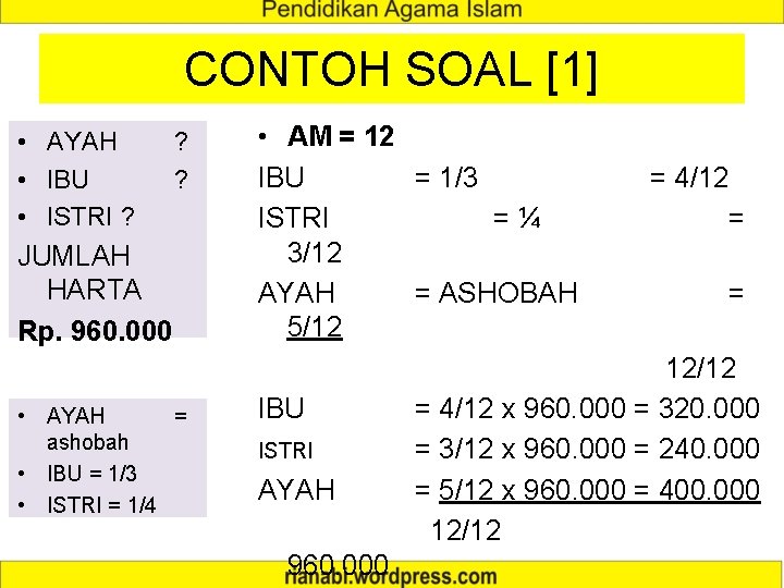 CONTOH SOAL [1] • AYAH • IBU • ISTRI ? ? ? JUMLAH HARTA