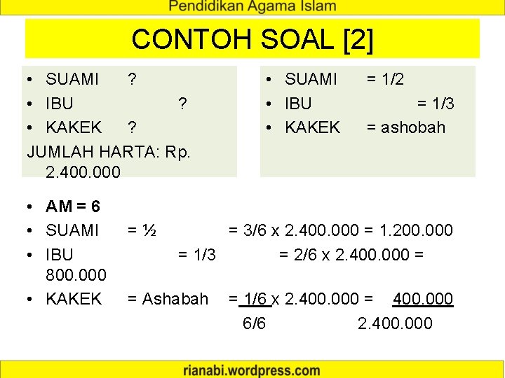 CONTOH SOAL [2] • SUAMI ? • IBU ? • KAKEK ? JUMLAH HARTA: