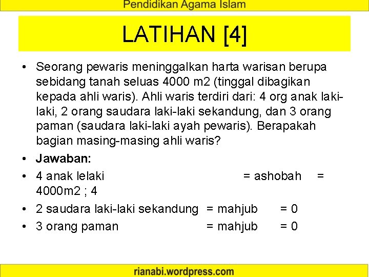 LATIHAN [4] • Seorang pewaris meninggalkan harta warisan berupa sebidang tanah seluas 4000 m