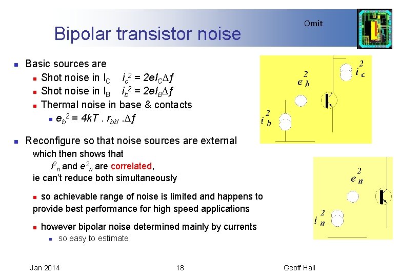 Bipolar transistor noise n n Omit Basic sources are n Shot noise in IC