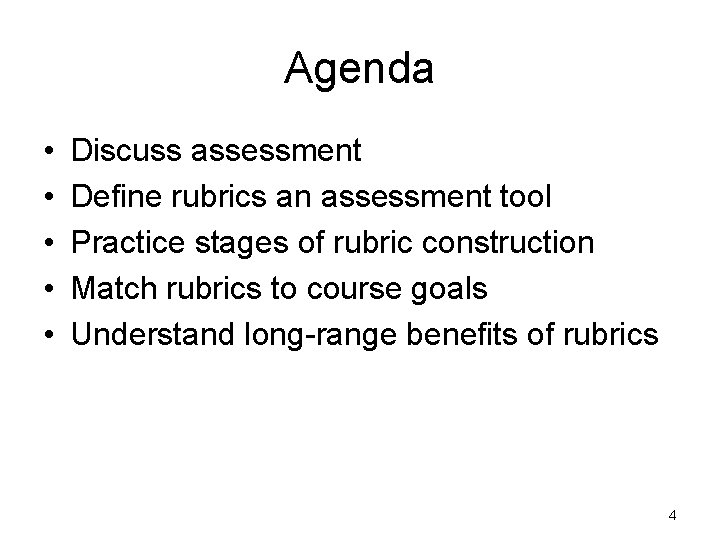 Agenda • • • Discuss assessment Define rubrics an assessment tool Practice stages of