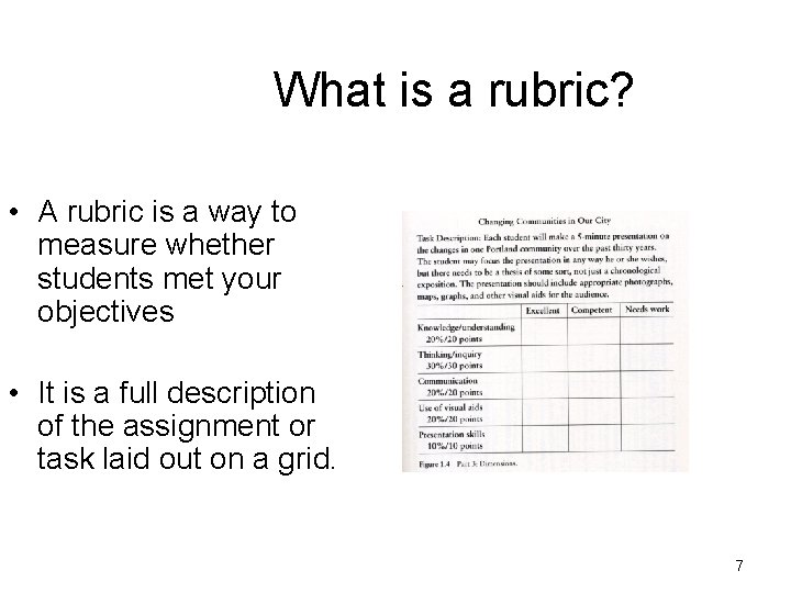 What is a rubric? • A rubric is a way to measure whether students