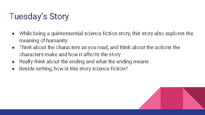 Tuesday’s Story ● While being a quintessential science fiction story, this story also explores