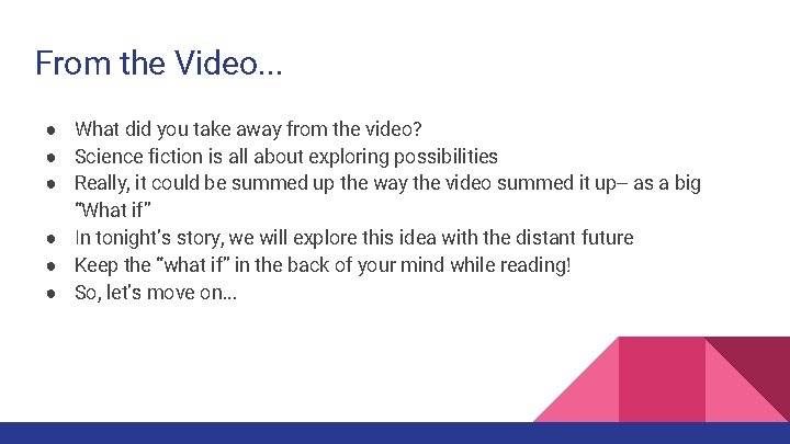 From the Video. . . ● What did you take away from the video?