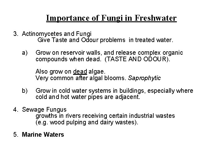 Importance of Fungi in Freshwater 3. Actinomycetes and Fungi Give Taste and Odour problems