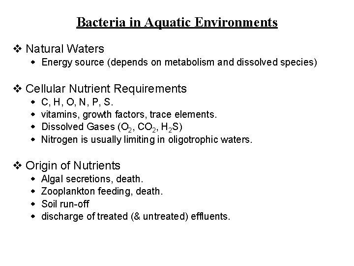 Bacteria in Aquatic Environments v Natural Waters w Energy source (depends on metabolism and