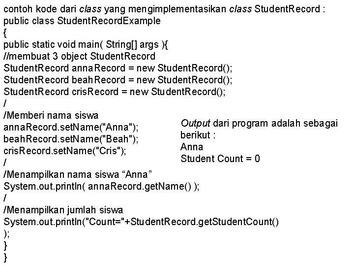 contoh kode dari class yang mengimplementasikan class Student. Record : public class Student. Record.