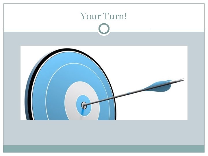 Your Turn! 