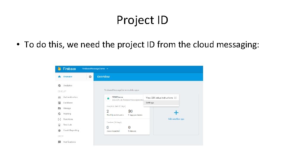 Project ID • To do this, we need the project ID from the cloud