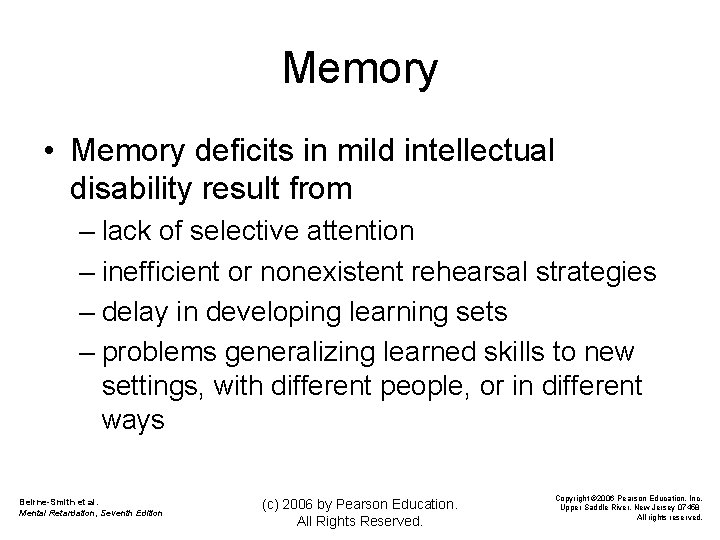 Memory • Memory deficits in mild intellectual disability result from – lack of selective