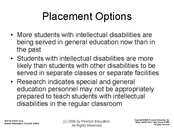 Placement Options • More students with intellectual disabilities are being served in general education