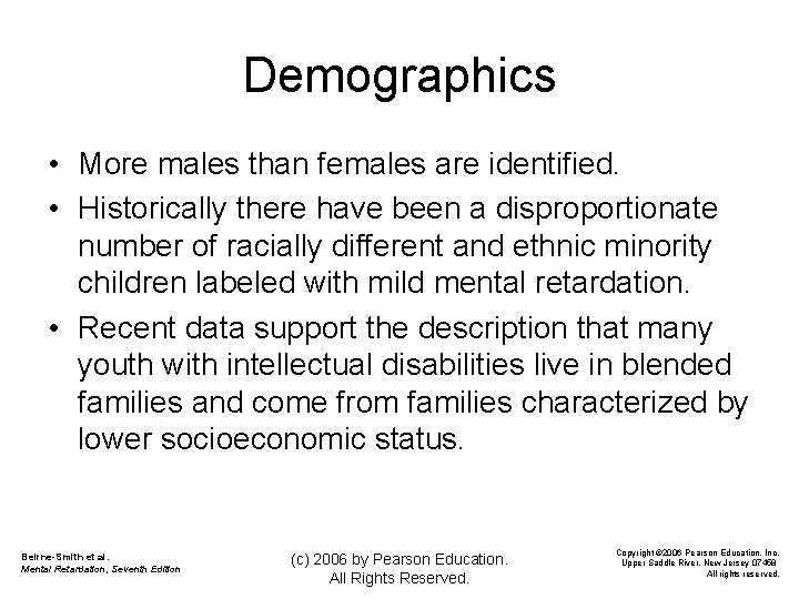 Demographics • More males than females are identified. • Historically there have been a