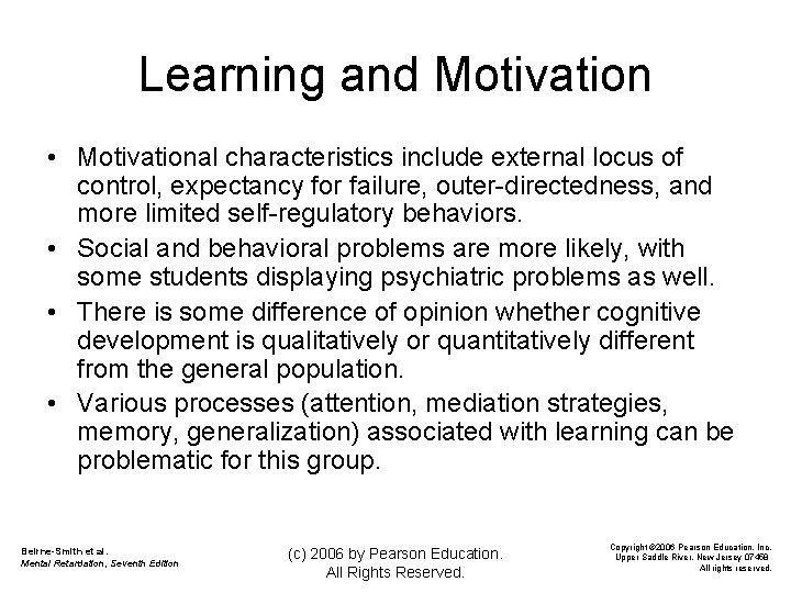 Learning and Motivation • Motivational characteristics include external locus of control, expectancy for failure,