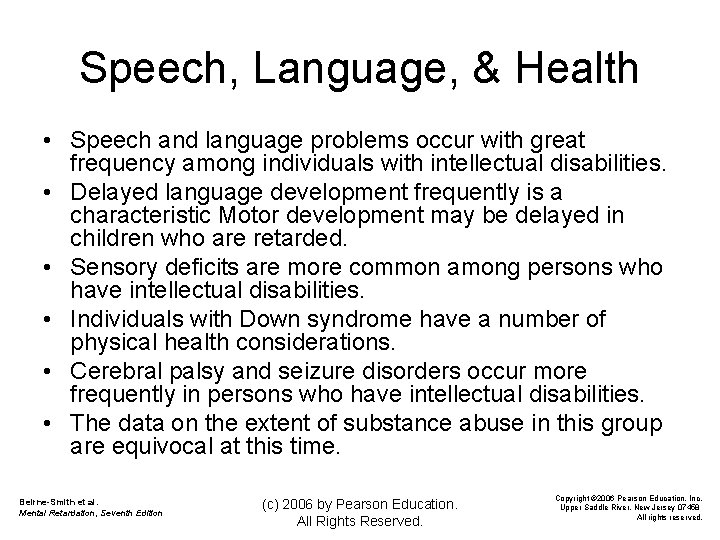 Speech, Language, & Health • Speech and language problems occur with great frequency among