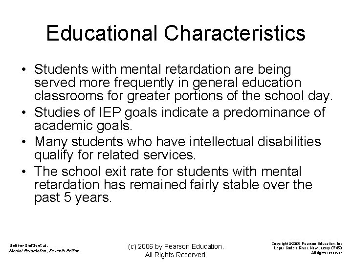 Educational Characteristics • Students with mental retardation are being served more frequently in general