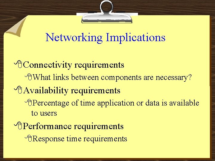 Networking Implications 8 Connectivity requirements 8 What links between components are necessary? 8 Availability