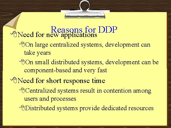 Reasons for DDP 8 Need for new applications 8 On large centralized systems, development