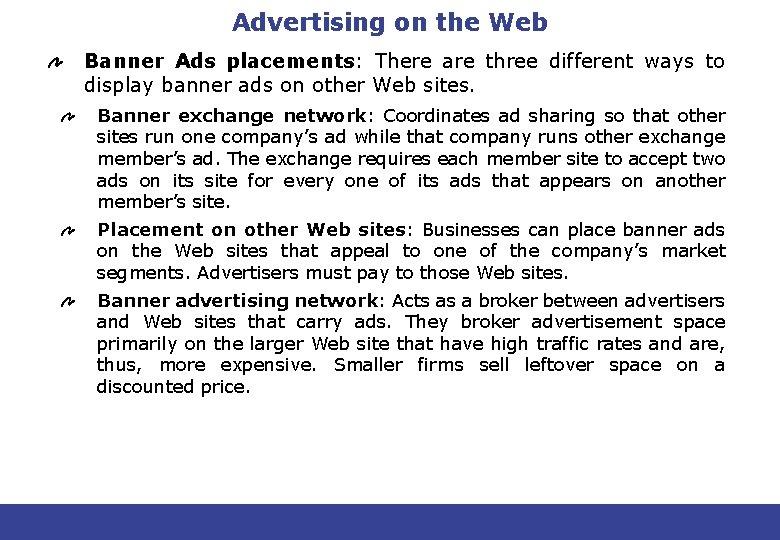 Advertising on the Web Banner Ads placements: There are three different ways to display